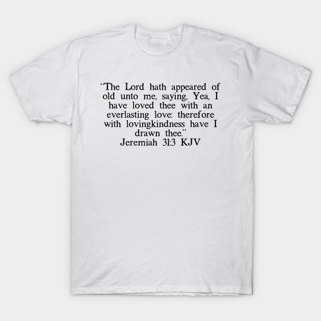 Jeremiah 31:3 KJV T-Shirt by IBMClothing